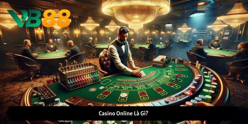 Casino online Là Gì? Casino online Là Gì?