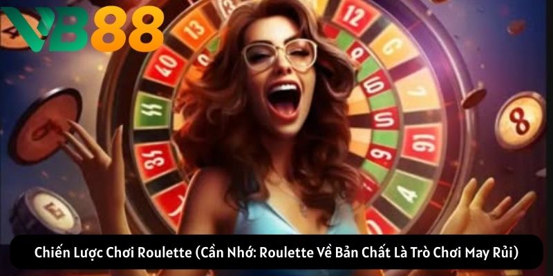 Chiến Lược Chơi Roulette VB88