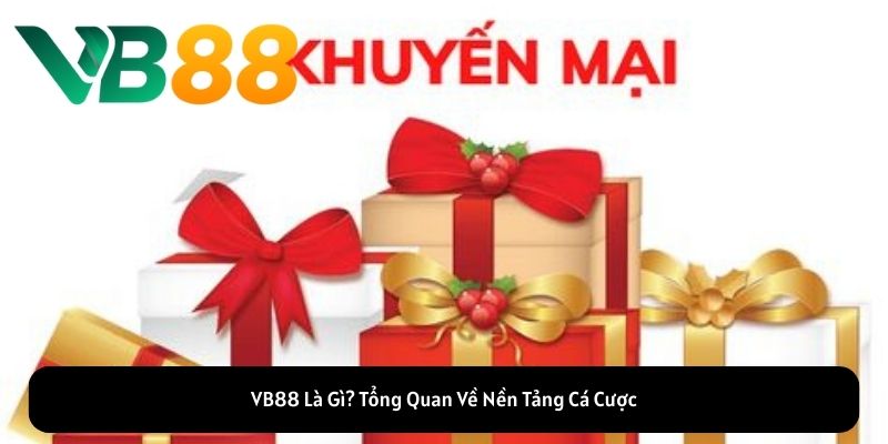 VB88 Là Gì? Tổng Quan Về Nền Tảng Cá Cược
